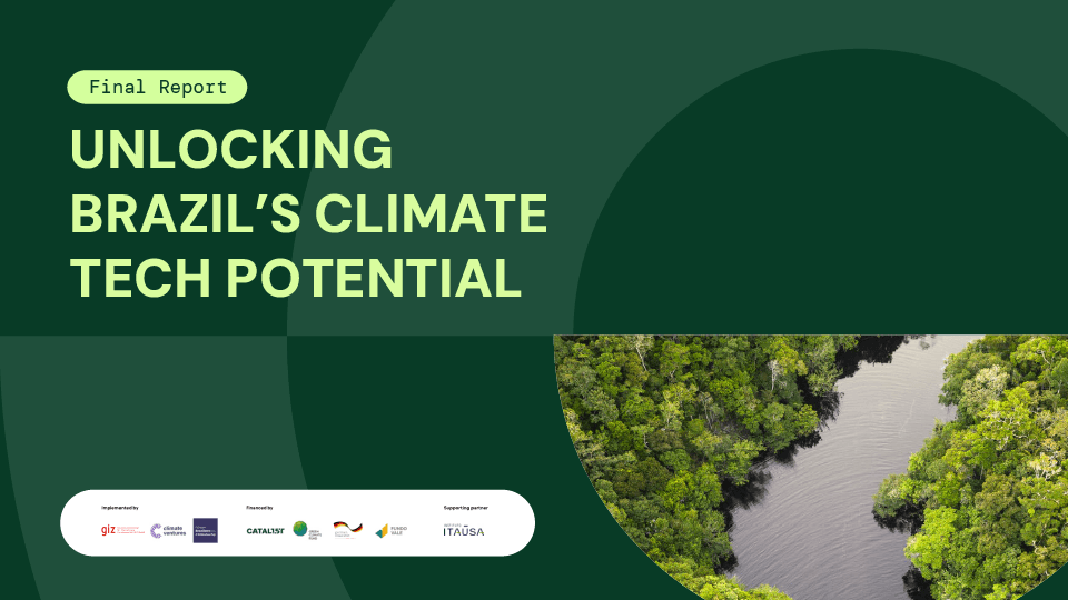 Unlocking Brazil’s Climate Tech Potential