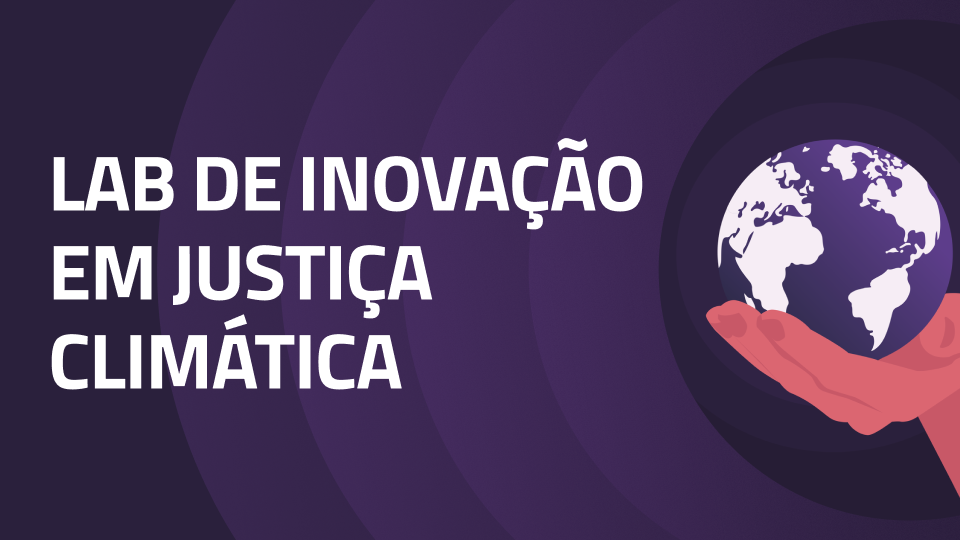 Lab de Inovação em Justiça Climática