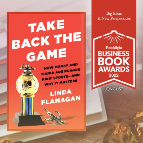  Take Back the Game: How Money and Mania Are Ruining Kids'  Sports-and Why It Matters eBook : Flanagan, Linda: Kindle Store