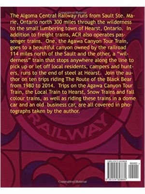The Railfan Chronicles, Riding The Algoma Central Railway, 1980 to 2014-back.jpeg