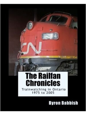 The Railfan Chronicles, Trainwatching in Ontario, 1975 to 2005-front.jpeg
