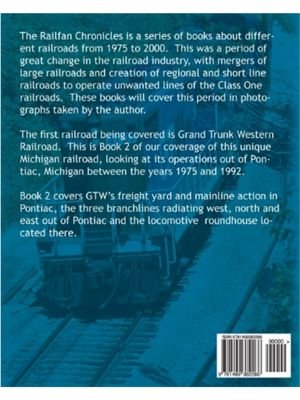 The Railfan Chronicles- Grand Trunk Western Railroad, Book 2, Pontiac Operations- 1975 to 1992-back.jpeg