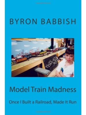 Model Train Madness- Once I Built a Railroad, Made It Run- front.jpeg