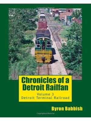 Chronicles of a Detroit Railfan- Volume 3, Detroit Terminal Railroad-front.jpeg