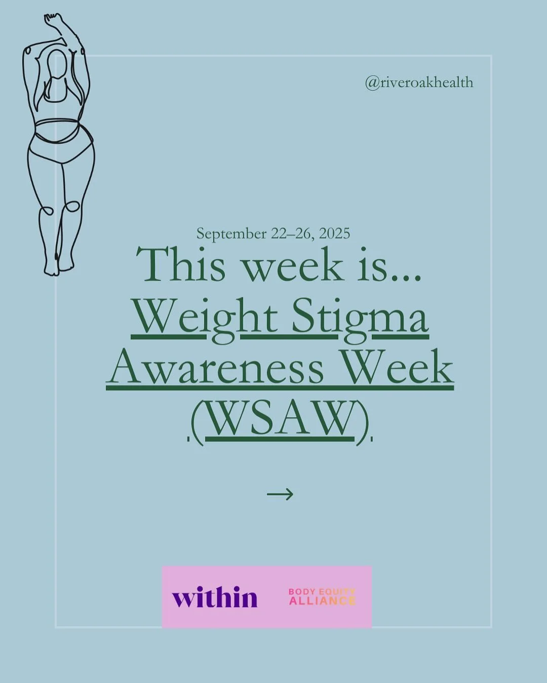 This week is&hellip; Weight Stigma Awareness Week (WSAW) 👥💚💙

#weightstigmaawarenessweek #weightstigma #wsaw #riveroakhealth #raves #haes #clinic #food #mind #body #psychology #dietitian #edrecovery