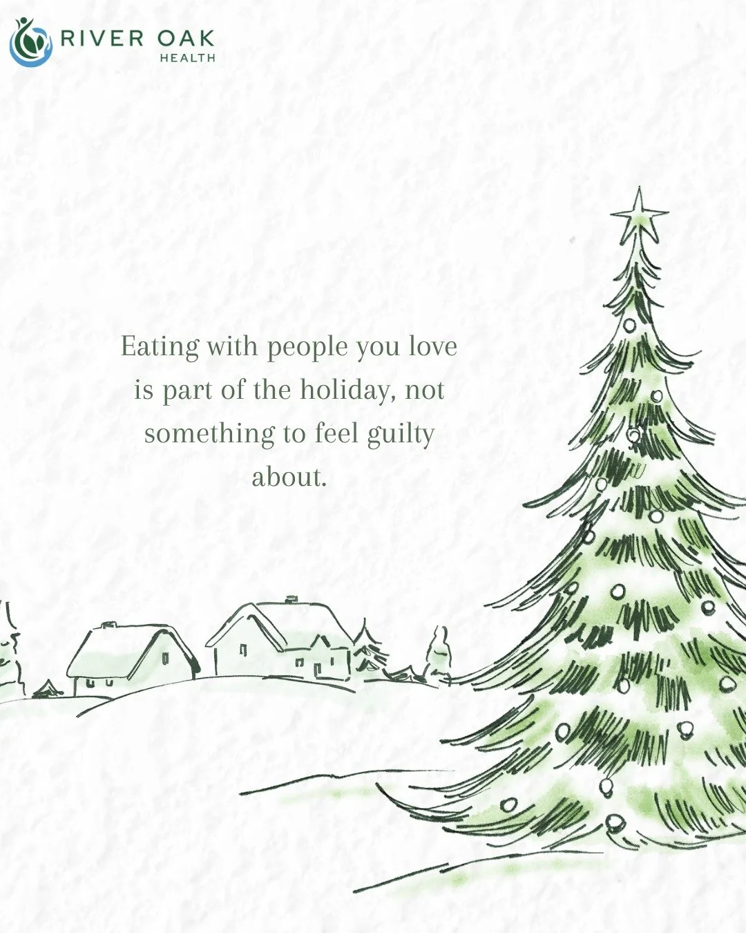 Eating with loved ones is part of the season&rsquo;s magic. You deserve to enjoy these moments without fear, guilt or distress 💚💙
.
.
.
.
.
#riveroakhealth #psychology #dietitian #RAVES #HAES #Christmas