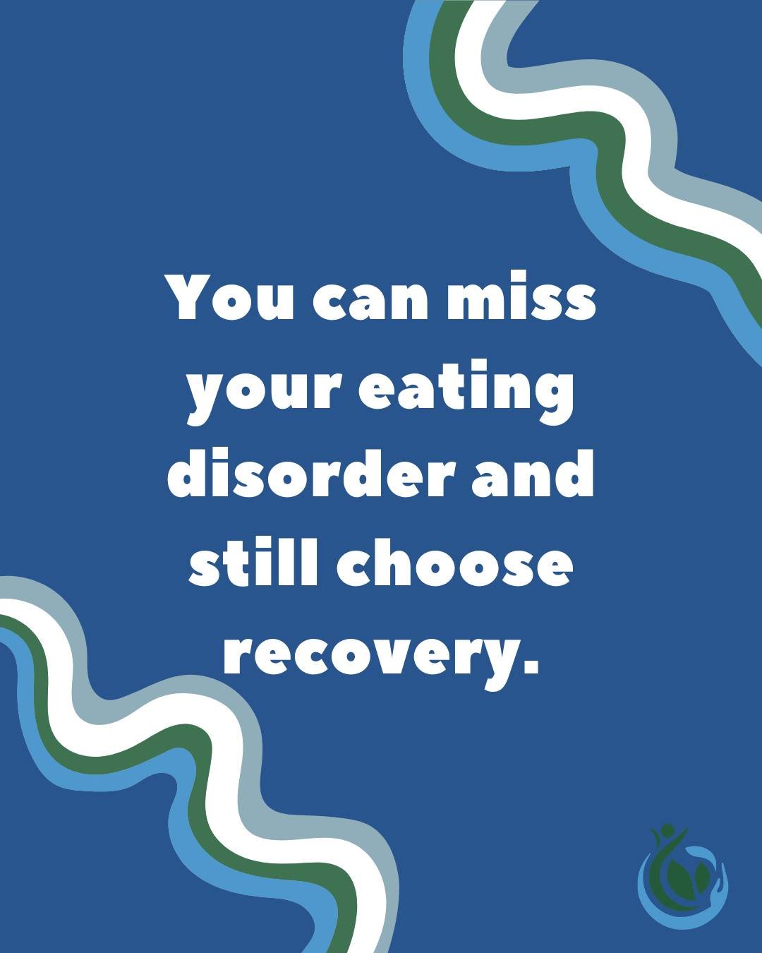 These are not mutually exclusive. We often say to people that it is okay to mourn what the eating disorder gave you . Eating disorders serve a function. While we sit and hold space for that, we can also actively be choosing recovery and what that giv