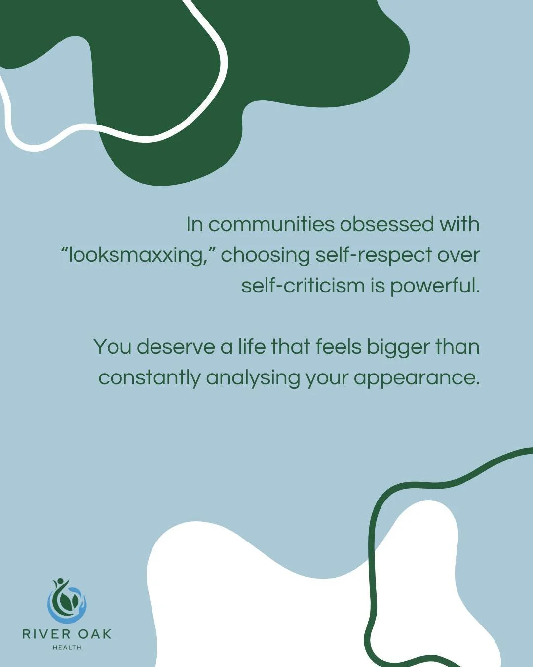 You are so much more than your appearance 💚💙
.
.
.
.
.
.
.
.
.
.
.
#RAVES #riveroakhealth #HAES #nondiet #dietetics #psychology #eatingdisorderrecovery #looksmaxxing