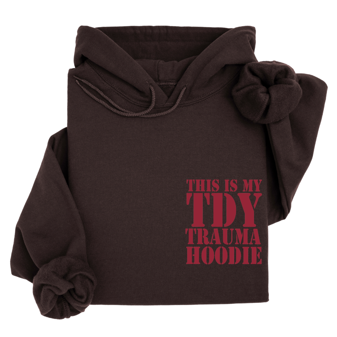 This is my TDY Trauma™ Hoodie
