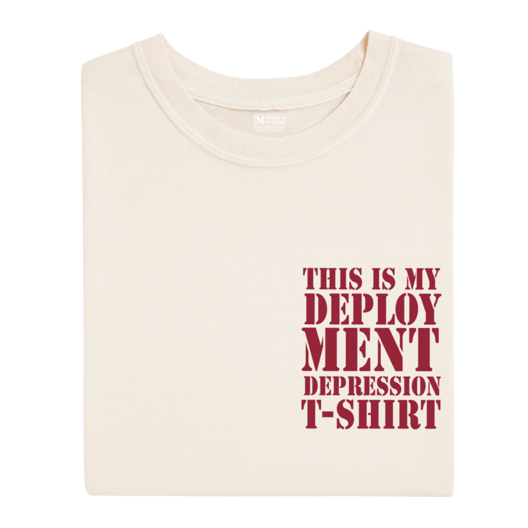This is my Deployment Depression™ T-Shirt
