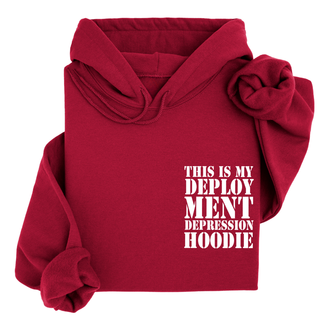 This is my Deployment Depression™ Hoodie