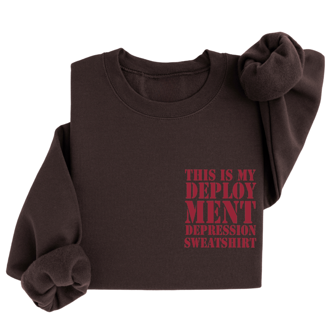 This is my Deployment Depression™ Sweatshirt
