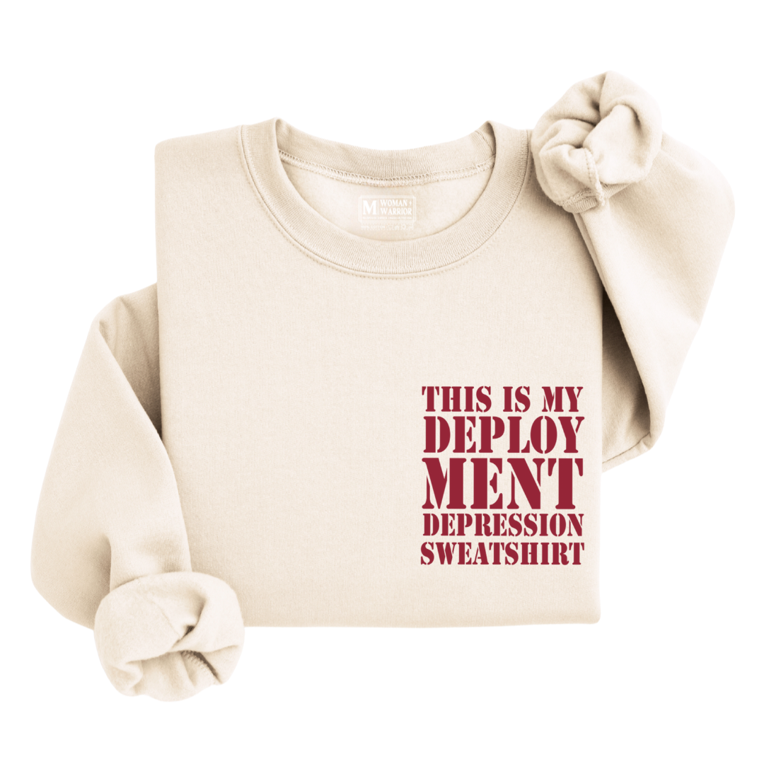 This is my Deployment Depression™ Sweatshirt