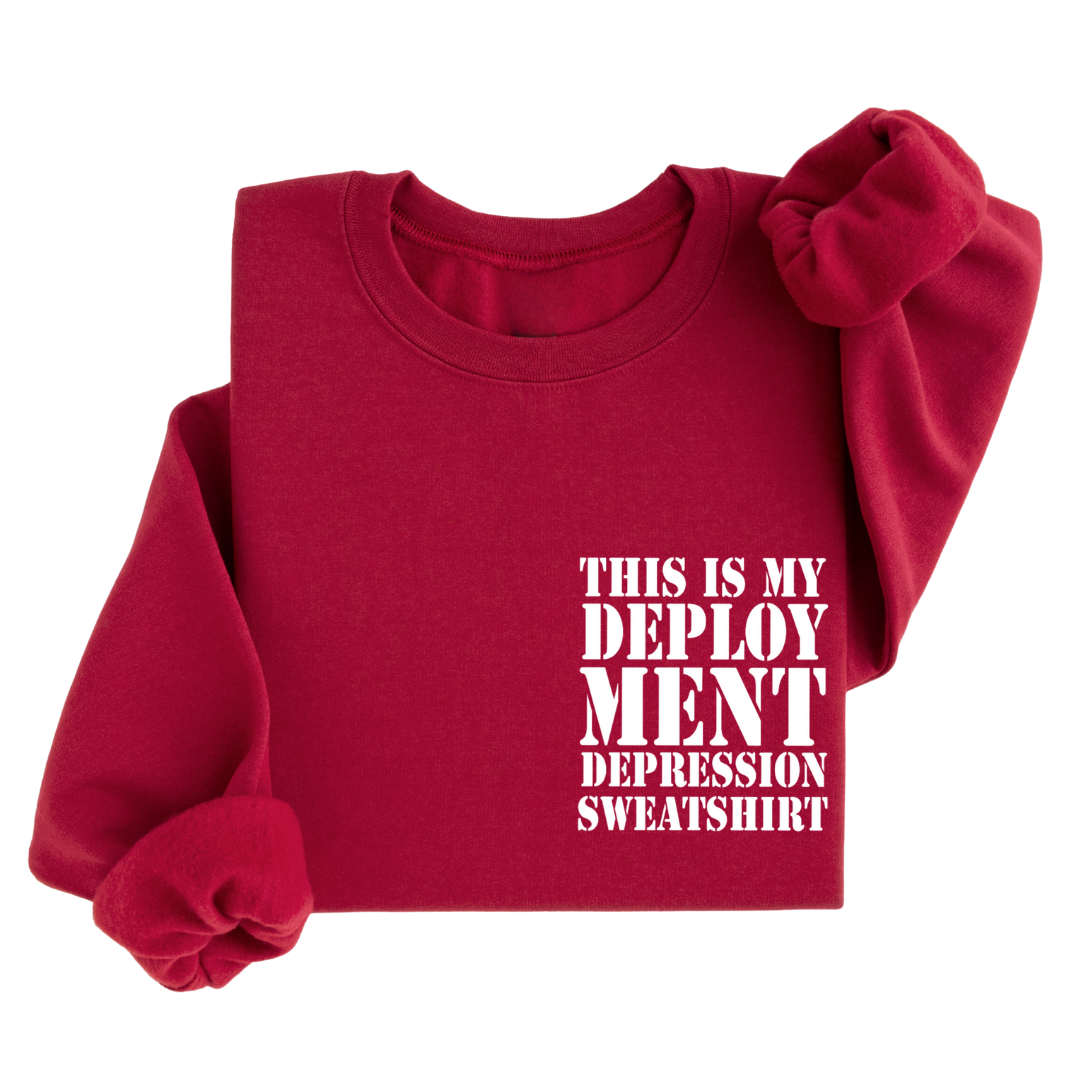 This is my Deployment Depression™ Sweatshirt