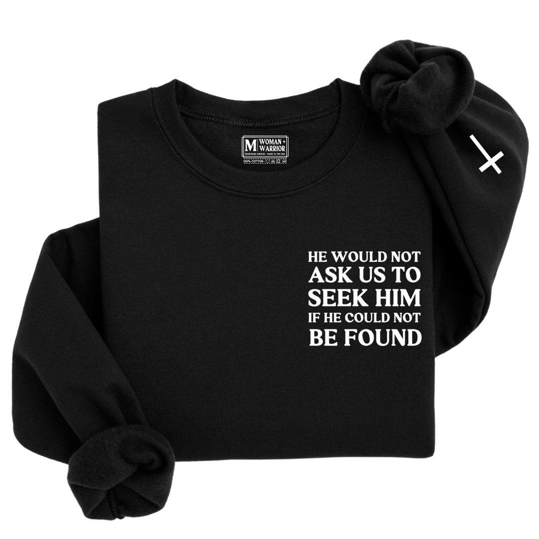 Seek Him™ Sweatshirt