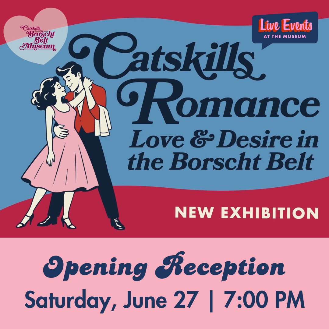 Catskills Romance:  Love & Desire Opening Reception