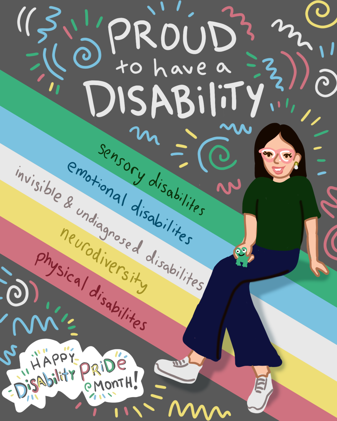 White woman with short dark hair and pink glasses wearing a green shirt and jeans sits on the disability pride flag stripes holding a fidget frog. The text within the image reads "Proud to have a disability. Happy Disability Pride Month!"