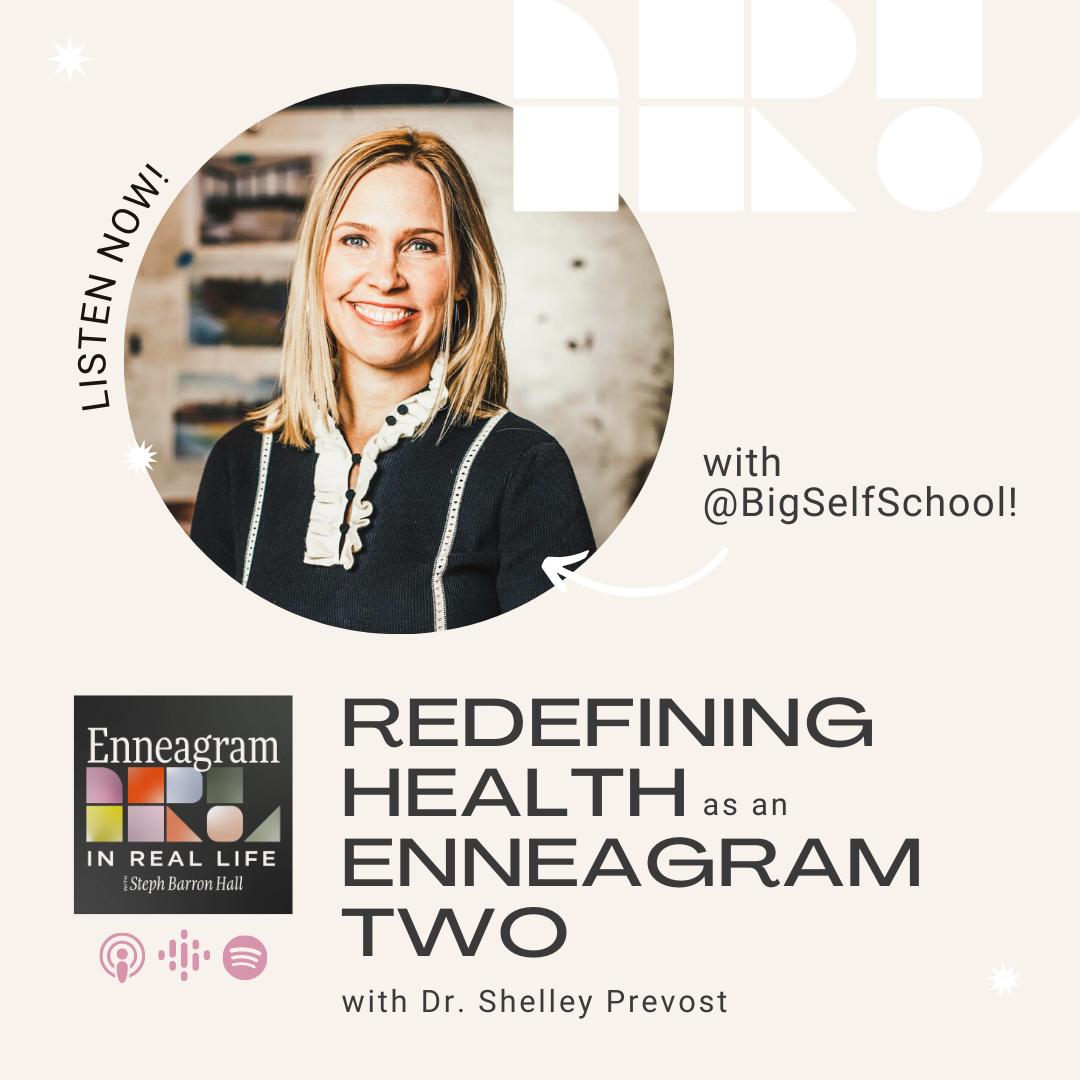 Redefining Health as an Enneagram Two with Dr. Shelley Prevost