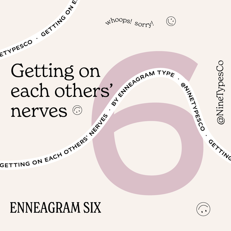 Getting+on+each+others’+nerves+by+Enneagram+TypeEnneagram+6@0.5x.png
