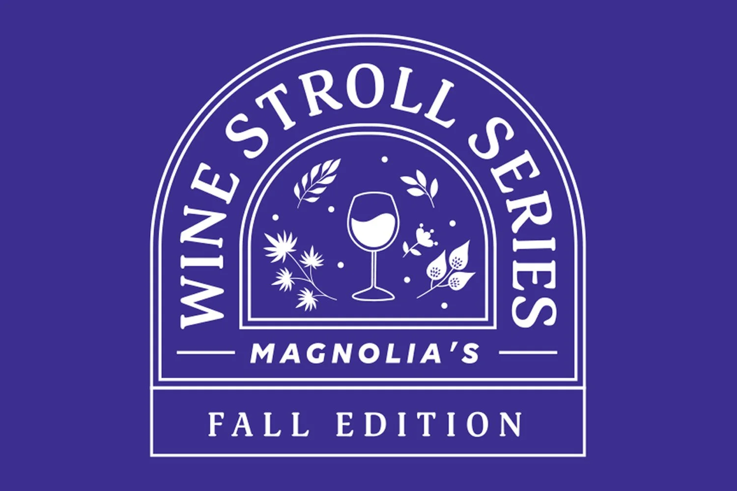 Magnolia’s Wine Stroll Series