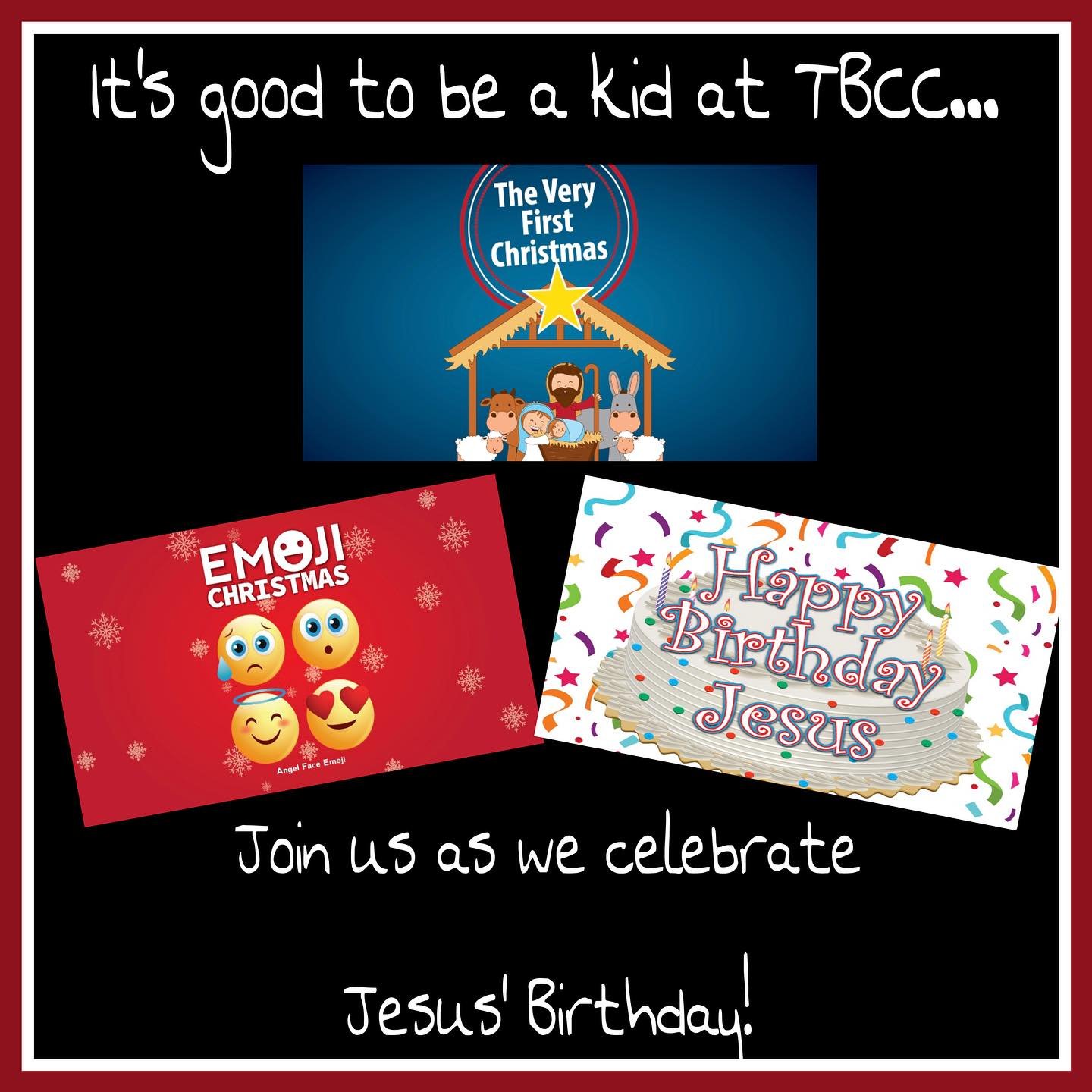 All month long we will be celebrating Jesus&rsquo; Birth, You don&rsquo;t want to miss this!!!!! TBCC kids age 4-12 meet at 10:30 in the Children&rsquo;s Center.