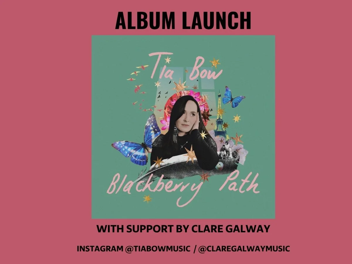 Tia Bow Album Launch: The Blackberry Path with support from Clare Galway
