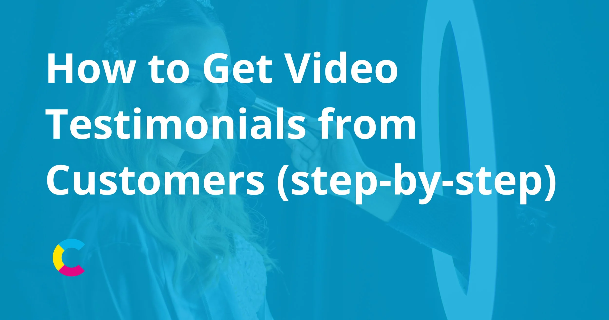 How to Get Video Testimonials from Customers (step-by-step)
