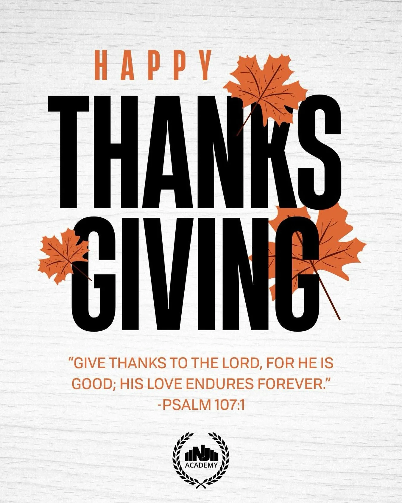 As you gather with family and loved ones today, we pray your home is filled with rest, joy, and gratitude. 🧡 

NJA families &mdash; you are such a blessing to our school community, and we are thankful for each one of you.

&ldquo;Give thanks to the 