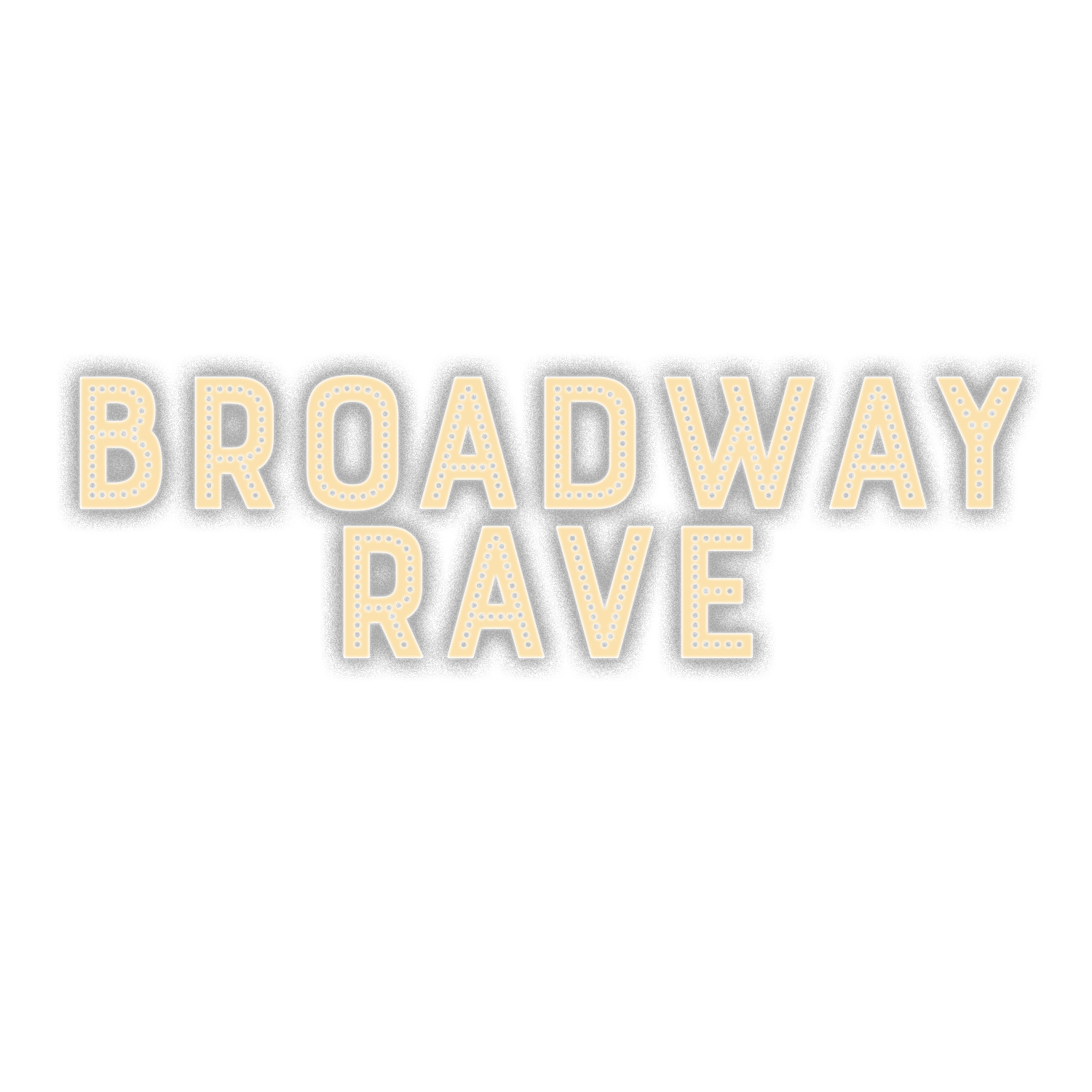 Broadway Rave