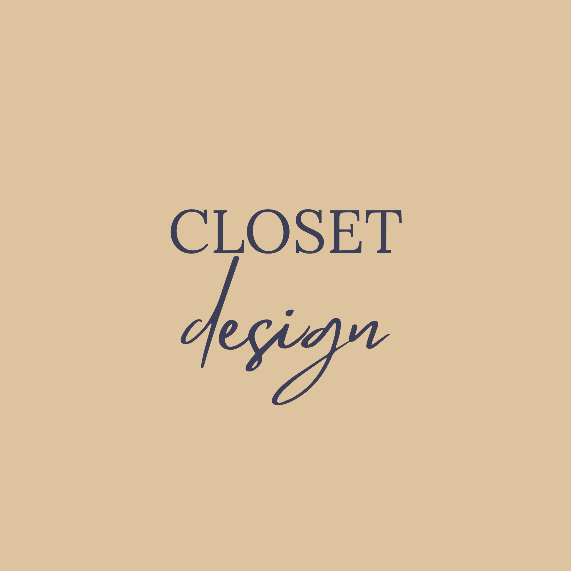 Closet Design, Strategy & Build