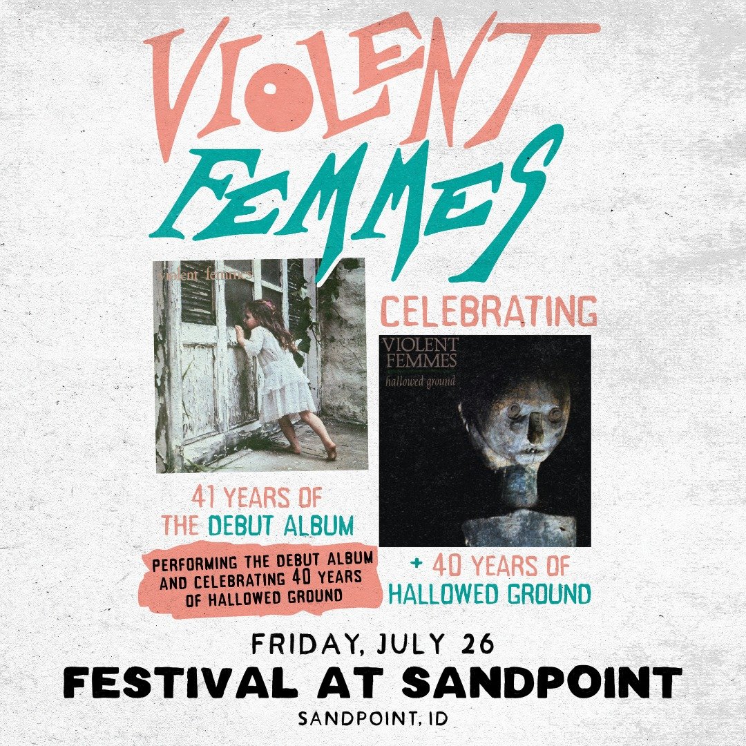 Influential alt-rock band Violent Femmes will perform both their iconic debut and Hallowed Ground albums cover-to-cover, including fan-favorite &ldquo;Blister in the Sun&rdquo; at An Evening With @officialviolentfemmes at the Festival at Sandpoint on