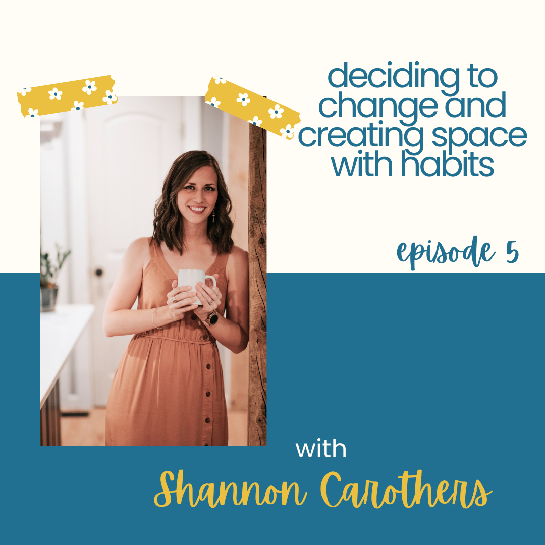 Podcast cover image for an episode on deciding to change and creating space with habits, featuring insights on intentional decision-making, building positive routines, and fostering growth in motherhood.