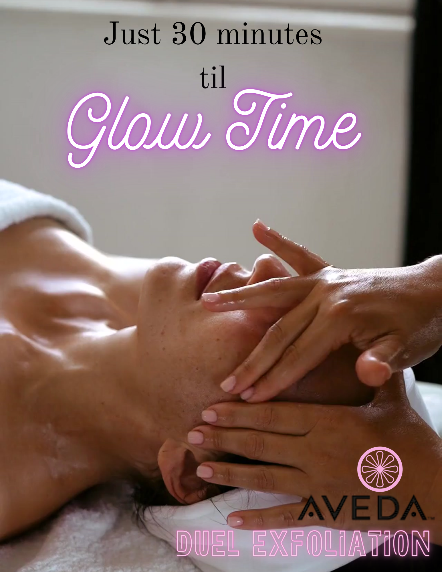 Just 30 minutes til Glow time. Aveda Duel Exfoliation. Lady getting a facial.