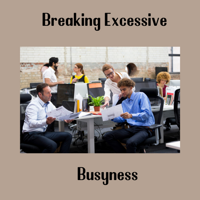 Breaking the Cycle of Excessive Busyness