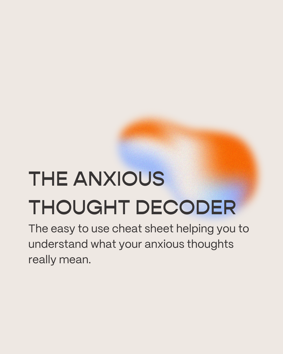 the anxious thought decoder The easy to use cheat sheet helping you to understand what your anxious thoughts really mean..png