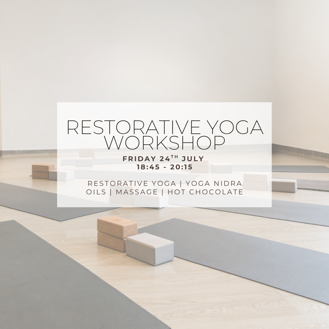 Restorative Yoga Workshop - Friday 24th July