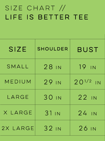 SizeChart-3x4-LifeIsBetterTee.png