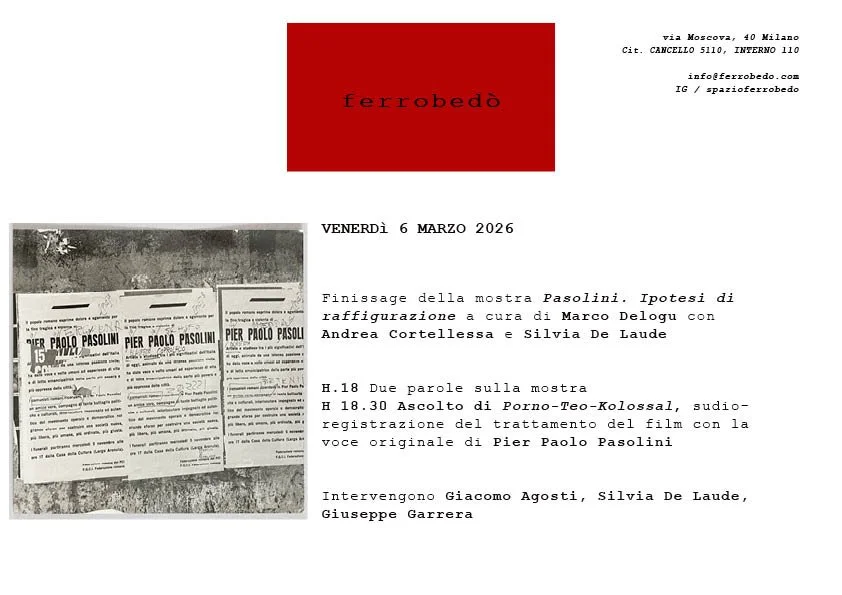 Finissage della mostra Pasolini. Ipotesi di raffigurazione a cura di Marco Delogu con Andrea Cortellessa e Silvia De Laude