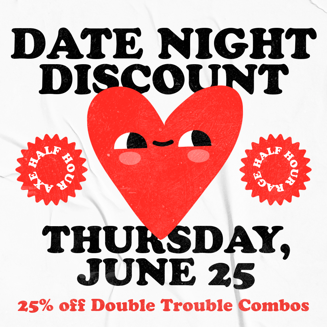 Date Night Discount! Thursday, June 25, get 25% off Double Trouble Combos.