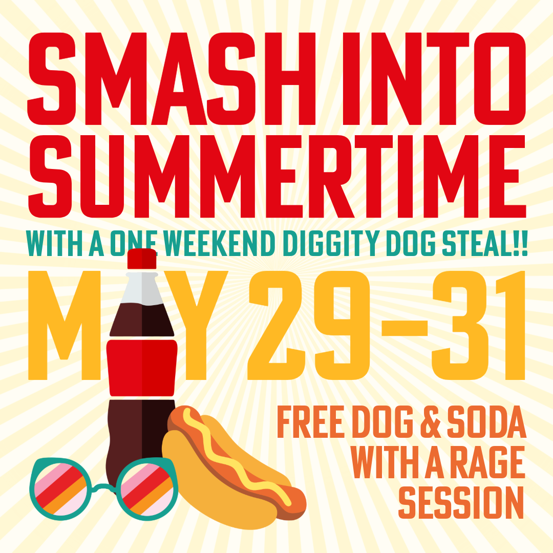 Smash into Summertime with a one weekend diggity dog steal! May 29–31, get a free hot dog and soda with any rage session.