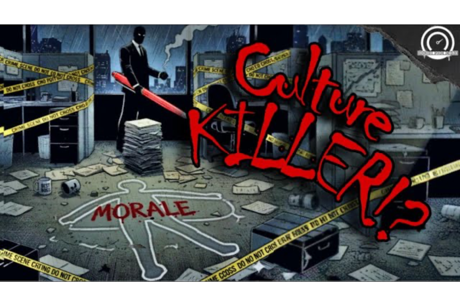 Episode 22: TRUE CRIME: The Murder of Workplace Morale