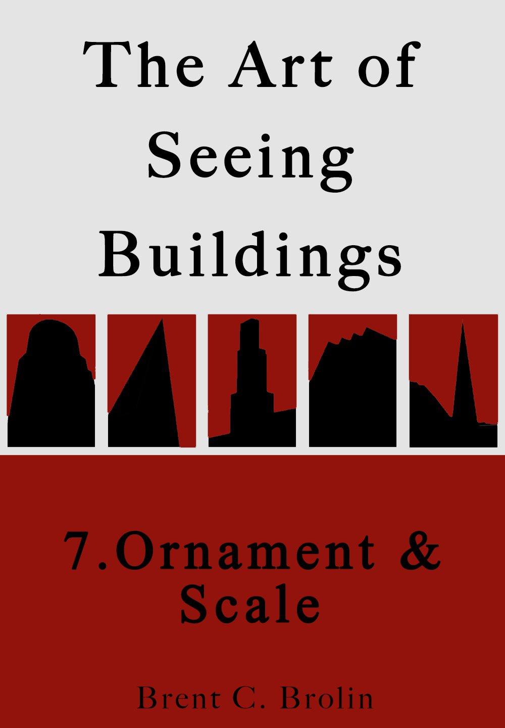 Art of Seeing Buildings - 7 Ornament & Scale.jpg