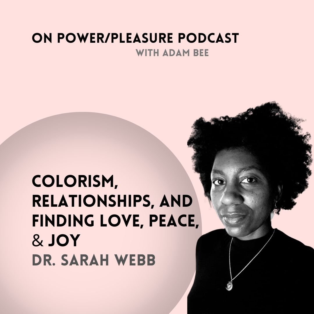 Colorism, Relationships, and Finding Love, Peace, & Joy w/ Dr. Sarah Webb