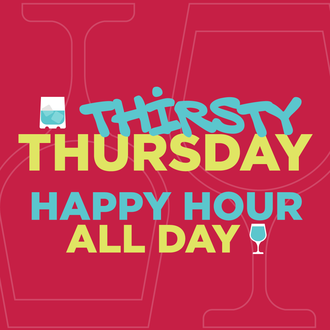 A colorful graphic promoting Thursday with a glass of wine at the top and a glass of whiskey at the bottom, with the text 'Thursday Happy Hour All Day' in the center.