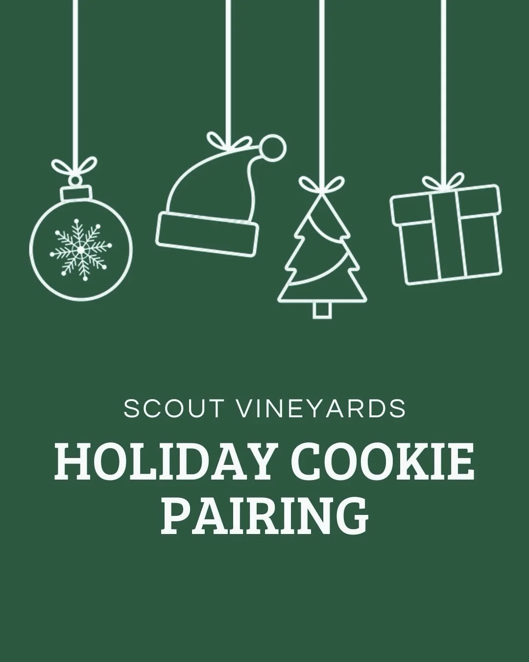 Holiday Cookie Pairings are back for the month of December at Scout! Join us this month for a taste of five wines paired with five holiday inspired cookies. 

Reservations are encouraged | $15 per guest | Complimentary for wine club members