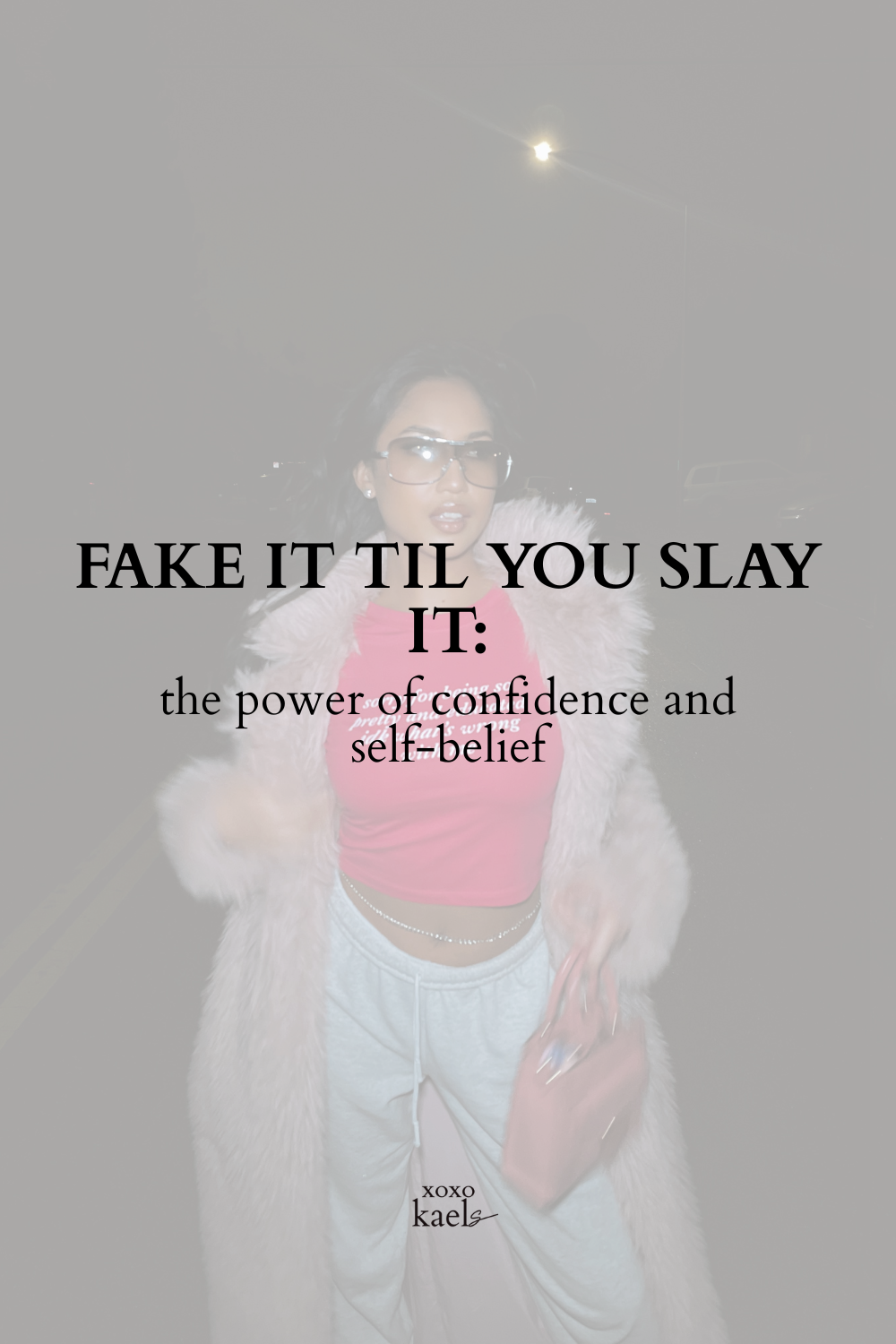 Fake it Til You Slay it: The Power of Confidence and Self-Belief