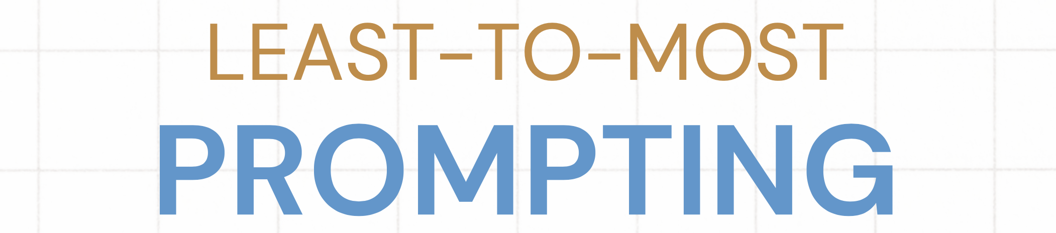 Least-to-Most Prompting