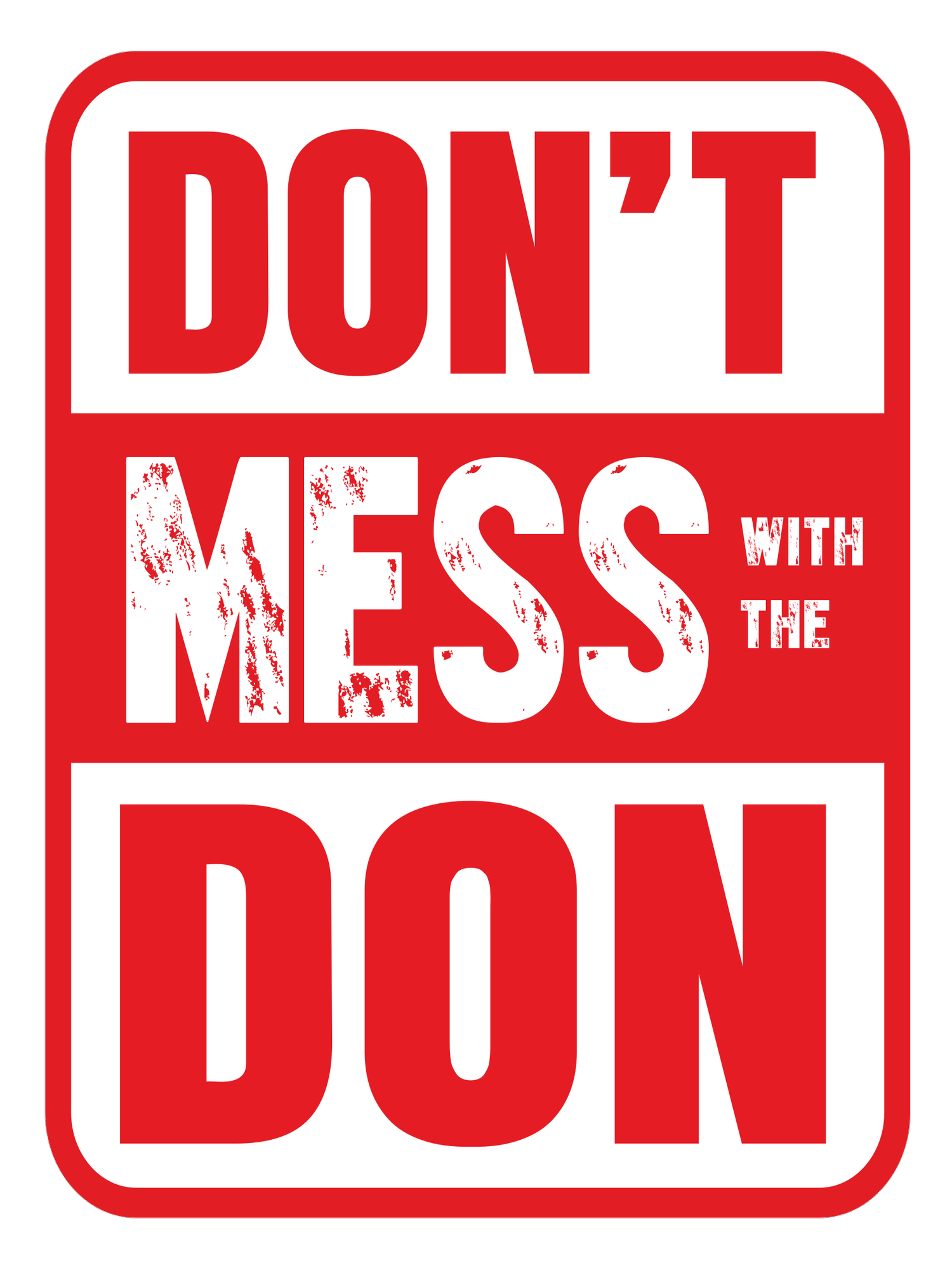 Don&#39;t Mess with the Don!