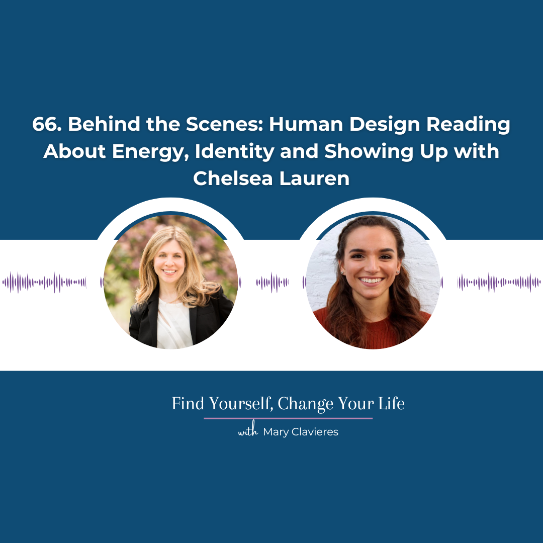 #66: Behind the Scenes: Human Design Reading About Energy, Identity and Showing Up with Chelsea Lauren
