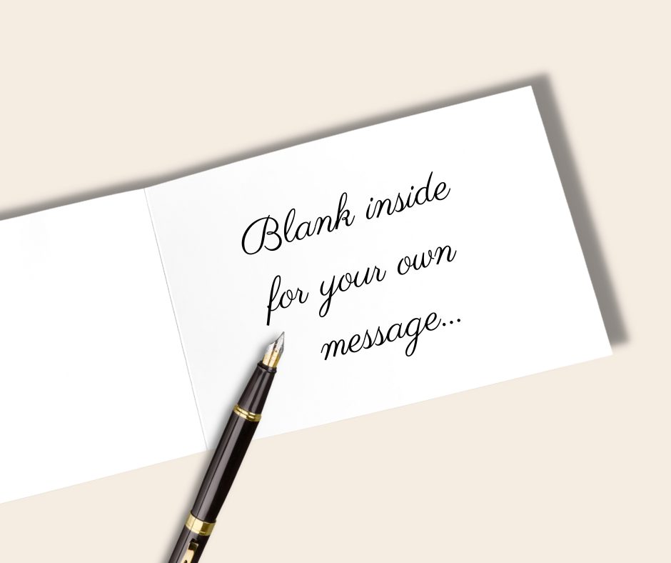 This card is blank inside for your own personal message